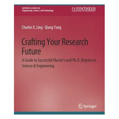 "Crafting Your Research Future: A Guide to Successful Master's and Ph.D. Degrees in Science & En