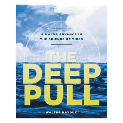 "The Deep Pull: A Major Advance in the Science of Tides" - "" ("Hayduk Walter")