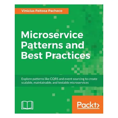 "Microservice Patterns and Best Practices: Explore patterns like CQRS and event sourcing to crea