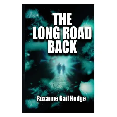 "The Long Road Back" - "" ("Hodge Roxanne Gail")