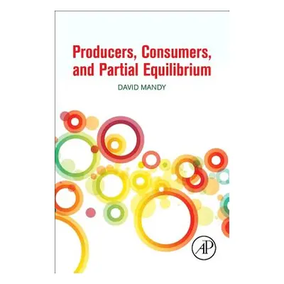 "Producers, Consumers, and Partial Equilibrium" - "" ("Mandy David")