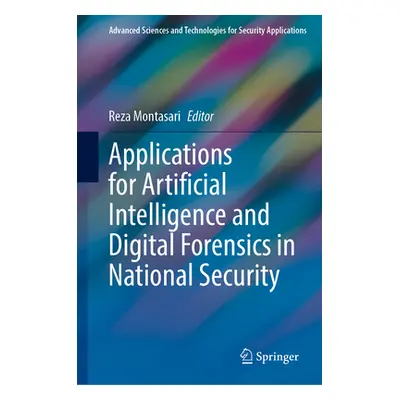 "Applications for Artificial Intelligence and Digital Forensics in National Security" - "" ("Mon