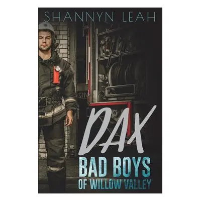 "DAX Bad Boys Of Willow Valley" - "" ("Leah Shannyn")