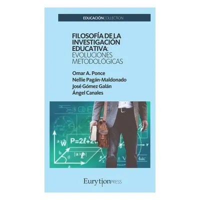 "Filosofa de la Investigacin Educativa: Evoluciones Metodolgicas" - "" ("Pagn-Maldonado Nellie")