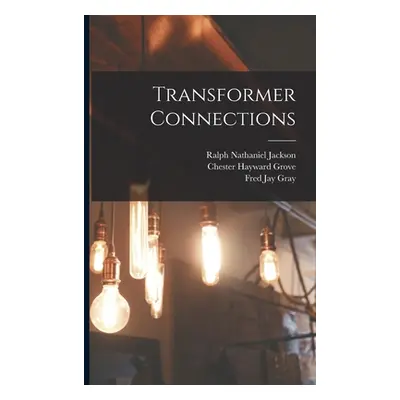 "Transformer Connections" - "" ("Jackson Ralph Nathaniel")