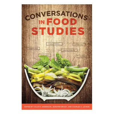 "Conversations in Food Studies" - "" ("Anderson Colin R.")