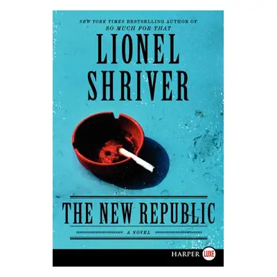 "The New Republic" - "" ("Shriver Lionel")