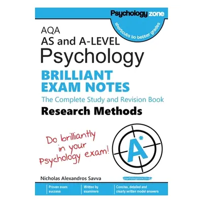 "AQA Psychology BRILLIANT EXAM NOTES: Research Methods: AS and A: The Complete Study and Revisio