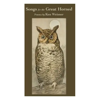 "Songs for the Great Horned" - "" ("Weisner Ken")