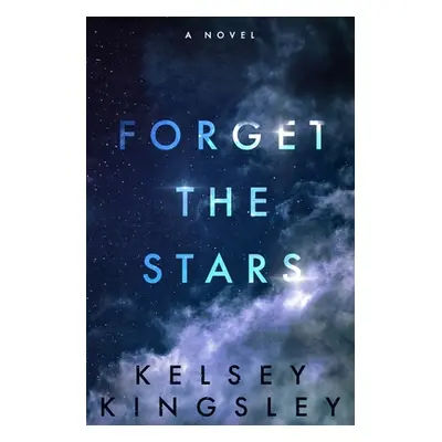 "Forget the Stars" - "" ("Kingsley Kelsey")