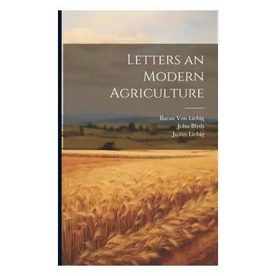 "Letters an Modern Agriculture" - "" ("Liebig Justus")