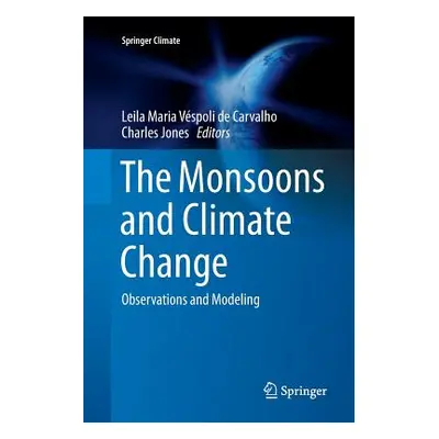 "The Monsoons and Climate Change: Observations and Modeling" - "" ("de Carvalho Leila Maria Vspo