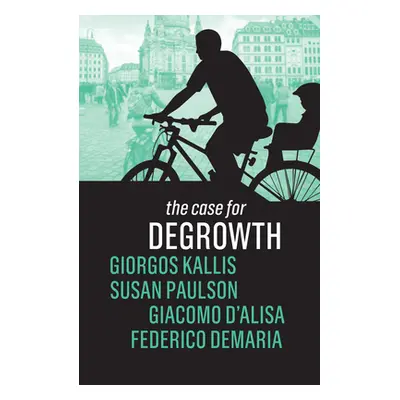 "The Case for Degrowth" - "" ("Paulson Susan")