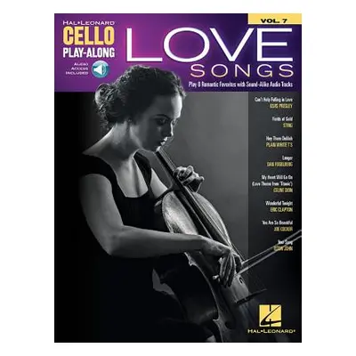 "Love Songs: Cello Play-Along Volume 7" - "" ("Hal Leonard Corp")