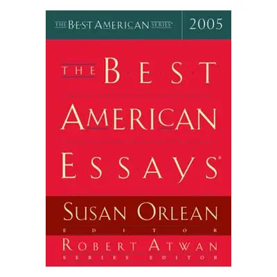 "The Best American Essays 2005" - "" ("Orlean Susan")