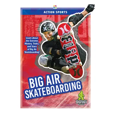 "Big Air Skateboarding" - "" ("Hale K. A.")