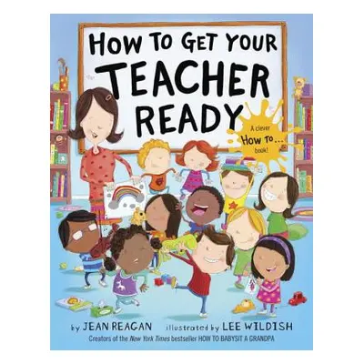 "How to Get Your Teacher Ready" - "" ("Reagan Jean")