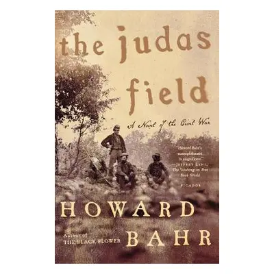 "The Judas Field: A Novel of the Civil War" - "" ("Bahr Howard")