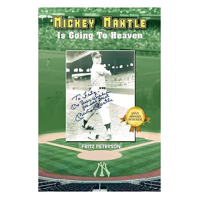 "Mickey Mantle Is Going to Heaven" - "" ("Peterson Fritz")