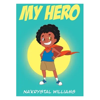 "My Hero" - "" ("Williams Na'krystal")