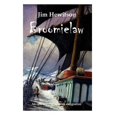 "Broomielaw: Scottish Historical Fiction" - "" ("Hewitson Jim")