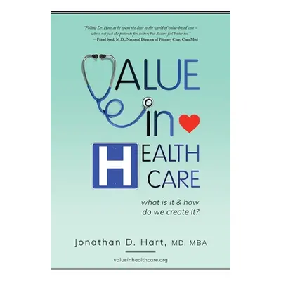 "Value in Healthcare: What is it and How do we create it?" - "" ("Hart Jonathan")