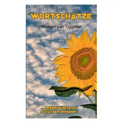 "Wortschtze: ..., wenn Worte zu Schtzen werden!" - "" ("Van Tiggelen Norbert")