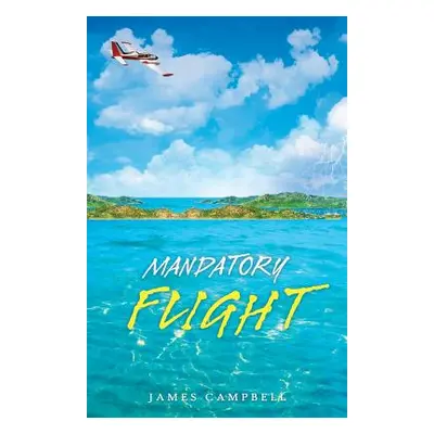 "Mandatory Flight" - "" ("Campbell James")