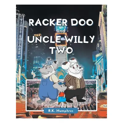 "Racker Doo and Uncle Willy Two" - "" ("Humphres R. K.")