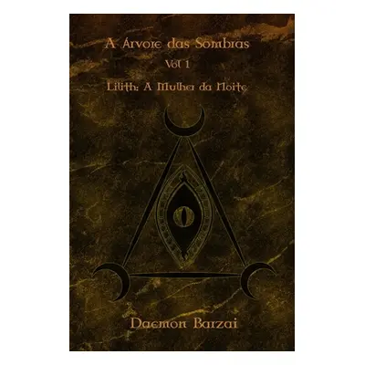 "A rvore das sombras: Lilith: A mulher da noite" - "" ("Barzai Daemon")