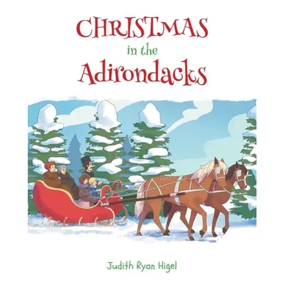 "Christmas in the Adirondacks" - "" ("Higel Judith Ryan")