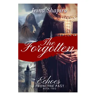 "The Forgotten (Echoes from the Past Book 2)" - "" ("Shapiro Irina")