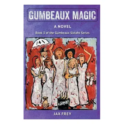 "Gumbeaux Magic" - "" ("Frey Jax")