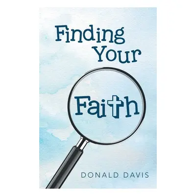 "Finding Your Faith" - "" ("Davis Donald")