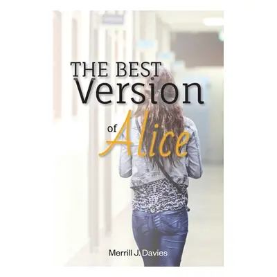 "The Best Version of Alice" - "" ("Davies Merrill")