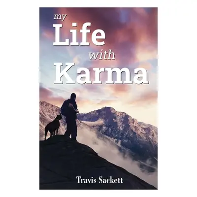 "My Life with Karma" - "" ("Sackett Travis")