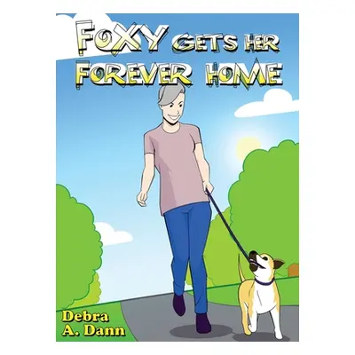 "Foxy Gets Her Forever Home" - "" ("Dann Debra A.")