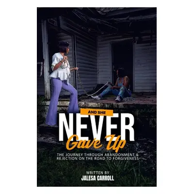 "And She Never Gave Up" - "" ("Carroll Jalesa")