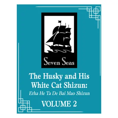 "The Husky and His White Cat Shizun: Erha He Ta de Bai Mao Shizun (Novel) Vol. 2" - "" ("Rou Bao