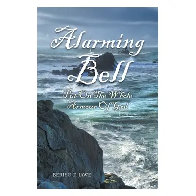 "Alarming Bell Put On The Whole Armour Of God" - "" ("Jawe Beriyo T.")