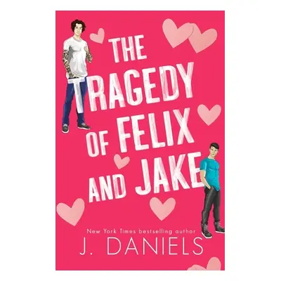 "The Tragedy of Felix & Jake (Special Edition): A Small Town Forbidden Romance" - "" ("Daniels J