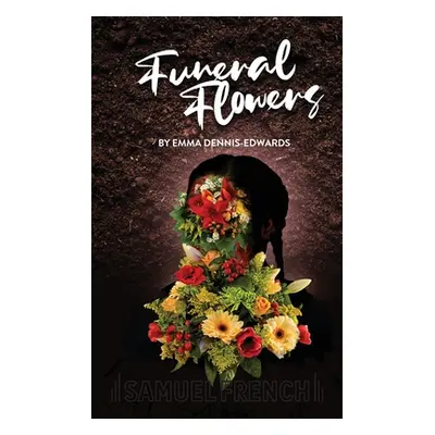 "Funeral Flowers" - "" ("Dennis-Edwards Emma")