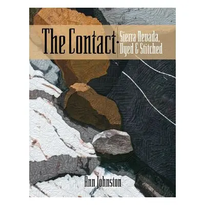 "The Contact: Sierra Nevada, Dyed and Stitched" - "" ("Johnston Ann")