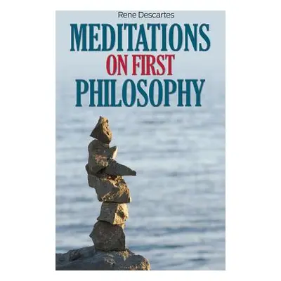 "Meditations on First Philosophy" - "" ("Descartes Rene")