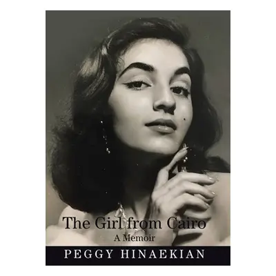 "The Girl from Cairo: A Memoir" - "" ("Hinaekian Peggy")