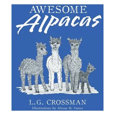 "Awesome Alpacas" - "" ("Crossman L. G.")