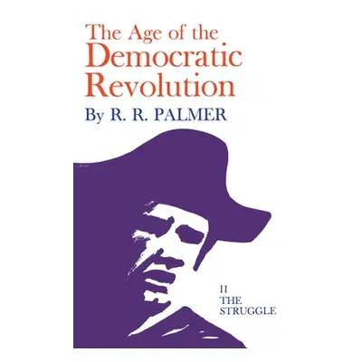 "Age of the Democratic Revolution: A Political History of Europe and America, 1760-1800, Volume 