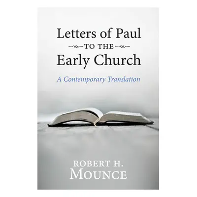 "Letters of Paul to the Early Church" - "" ("Mounce Robert H.")