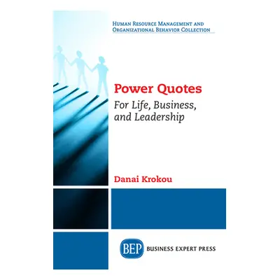 "Power Quotes: For Life, Business, and Leadership" - "" ("Krokou Danai")