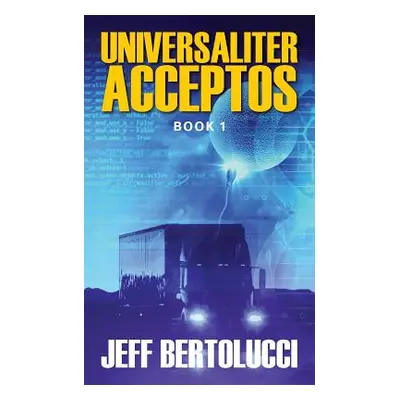 "Universaliter Acceptos: Book 1" - "" ("Bertolucci Jeff")